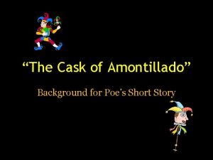 The Cask of Amontillado Background for Poes Short