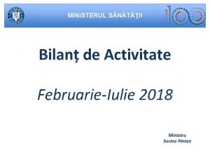MINISTERUL SNTII Bilan de Activitate FebruarieIulie 2018 Ministru