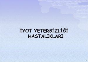 YOT YETERSZL HASTALIKLARI 1 YOT NEDR p yot