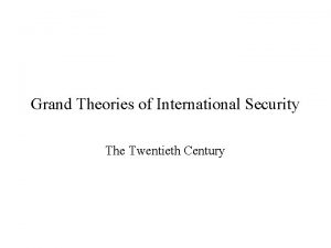 Grand Theories of International Security The Twentieth Century