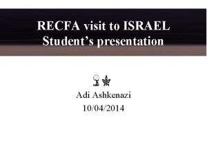 RECFA visit to ISRAEL Students presentation Adi Ashkenazi