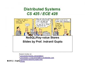 Distributed Systems CS 425 ECE 428 Fall 2012