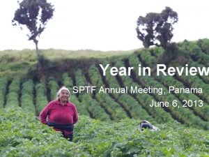 Year In Review Year in Review SPTF Annual