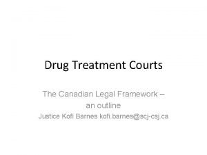 Drug Treatment Courts The Canadian Legal Framework an