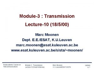 Module3 Transmission Lecture10 18500 Marc Moonen Dept E