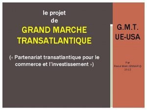 le projet de GRAND MARCHE TRANSATLANTIQUE Partenariat transatlantique