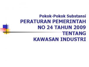 PokokPokok Substansi PERATURAN PEMERINTAH NO 24 TAHUN 2009