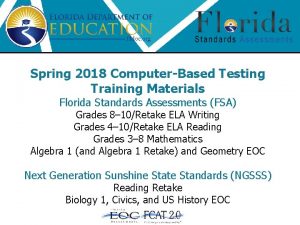 Spring 2018 ComputerBased Testing Training Materials Florida Standards