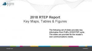 2018 RTEP Report Key Maps Tables Figures The