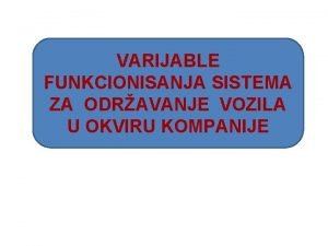 VARIJABLE FUNKCIONISANJA SISTEMA ZA ODRAVANJE VOZILA U OKVIRU