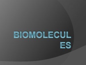 What are biomolecules