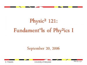 Physic 121 Fundamentls of Phyics I September 20