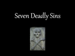 Seven Deadly Sins SelfDestructive Behaviors A sin in