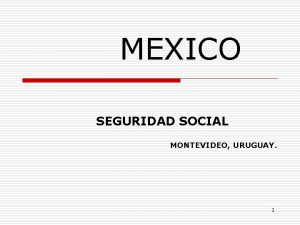 MEXICO SEGURIDAD SOCIAL MONTEVIDEO URUGUAY 1 EL DERECHO