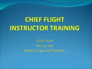 CHIEF FLIGHT INSTRUCTOR TRAINING ATAC AGM Nov 9
