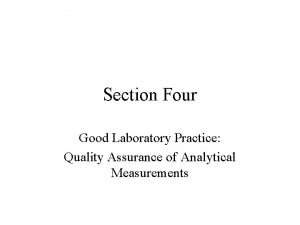 Section Four Good Laboratory Practice Quality Assurance of