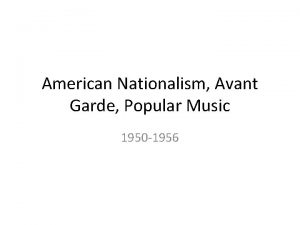American Nationalism Avant Garde Popular Music 1950 1956