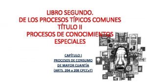 LIBRO SEGUNDO DE LOS PROCESOS TPICOS COMUNES TTULO