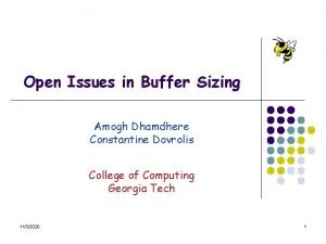 Open Issues in Buffer Sizing Amogh Dhamdhere Constantine