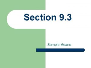 Section 9 3 Sample Means Sample Means l Section 9 3 Sample Means Sample Means l