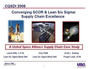 CQSDI 2008 Converging SCOR Lean Six Sigma Supply