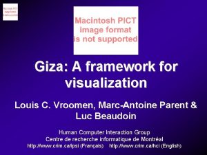 Giza A framework for visualization Louis C Vroomen