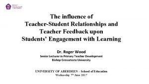 The influence of TeacherStudent Relationships and Teacher Feedback