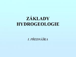 ZKLADY HYDROGEOLOGIE I PEDNKA DOPORUEN LITERATURA Schwartz F