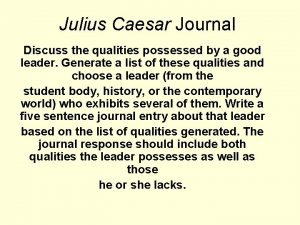 Julius Caesar Journal Discuss the qualities possessed by