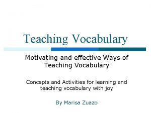 Teaching Vocabulary Motivating and effective Ways of Teaching