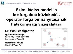 Szchenyi Istvn Egyetem Kzlekedsi Tanszk Szimulcis modell a