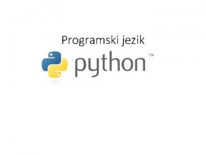 Programski jezik Plan rada Python Preuzimanje instalacija suelje