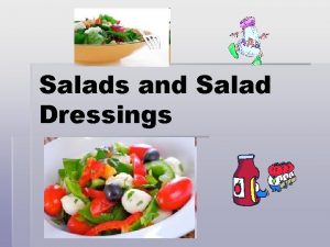 Salads and Salad Dressings Salads Add a nutritional