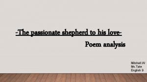 Passionate shepherd to his love analysis