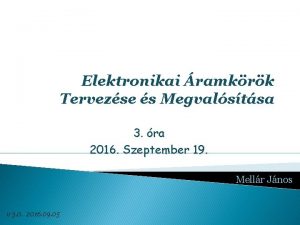 Elektronikai ramkrk Tervezse s Megvalstsa 3 ra 2016