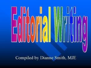 Compiled by Dianne Smith MJE OBJECTIVES Explain the