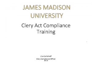 r Clery Act Compliance Training Lisa Carickhoff Clery