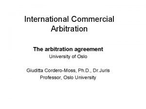 International Commercial Arbitration The arbitration agreement University of