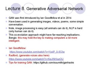 Lecture 8 Generative Adversarial Network l GAN was