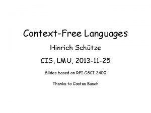 ContextFree Languages Hinrich Schtze CIS LMU 2013 11