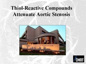 ThiolReactive Compounds Attenuate Aortic Stenosis Background Aortic stenosis