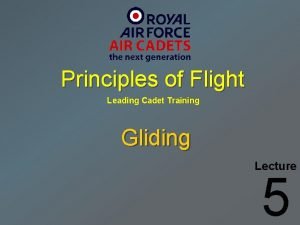 Principles of Flight Leading Cadet Training Gliding Lecture