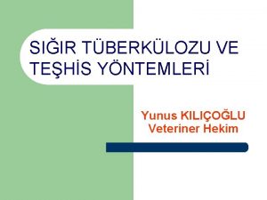 SIIR TBERKLOZU VE TEHS YNTEMLER Yunus KILIOLU Veteriner