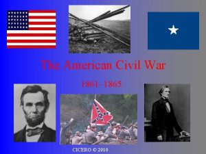 The American Civil War 1861 1865 CICERO 2010