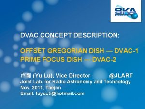 DVAC CONCEPT DESCRIPTION OFFSET GREGORIAN DISH DVAC1 PRIME