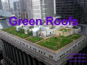 Green Roofs Thomas Mickens Trudyann Buckley Victoria Mordan