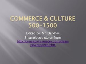 COMMERCE CULTURE 500 1500 Edited by Mr Barkhau