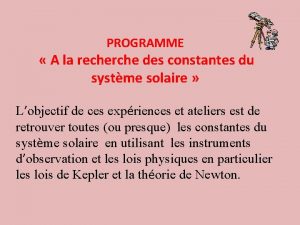 PROGRAMME A la recherche des constantes du systme