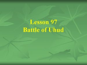 Lesson 97 Battle of Uhud 35 The Battle