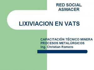 RED SOCIAL ASMACER LIXIVIACION EN VATS CAPACITACIN TCNICO